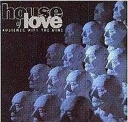 The House Of Love : Audience With The Mind